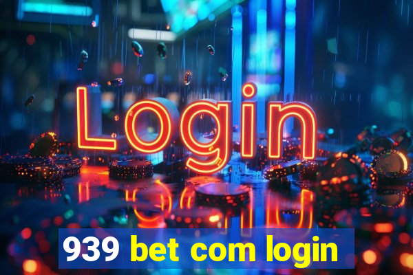 939 bet com login